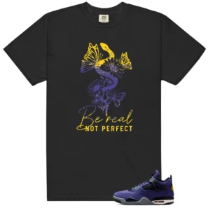 Be Real Shirt to Match Air Jordan 4 Retro Lakers - Air Jordan 4 Retro Lakers matching shirt