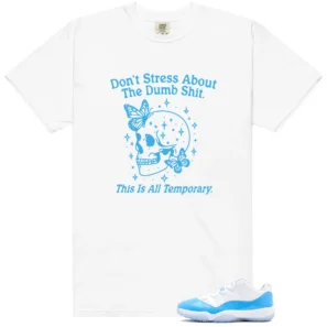 Don't Stress Shirt to Match Air Jordan 11 Retro Low University Blue - Air Jordan 11 Retro Low University Blue matching shirt
