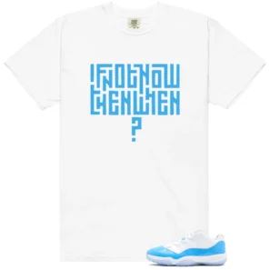 Motivational Shirt to Match Air Jordan 11 Retro Low University Blue - Air Jordan 11 Retro Low University Blue matching shirt
