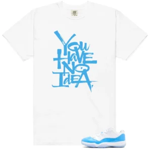 No Idea Shirt to Match Air Jordan 11 Retro Low University Blue - Air Jordan 11 Retro Low University Blue matching shirt