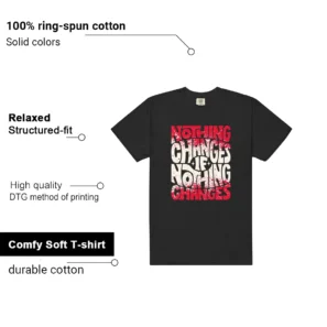 Nothing Changes Shirt to Match Air Jordan 1 Retro High OG Flight Club features - material, print quality, and sizing details