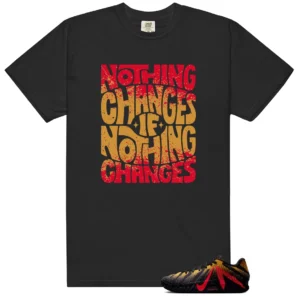 Nothing Changes Shirt to Match Nike Ja 3 Raptor - Nike Ja 3 Raptor matching shirt