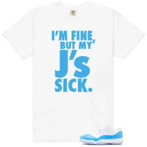 Sick J's Shirt to Match Air Jordan 11 Retro Low University Blue - Air Jordan 11 Retro Low University Blue matching shirt