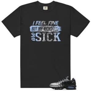 Sick Kicks Shirt to Match Nike Air Max 95 - Nike Air Max 95 matching shirt