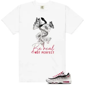 Be Real Shirt to Match Nike Air Max 95 OG Big Bubble Comet Red 2026 - LitGoat