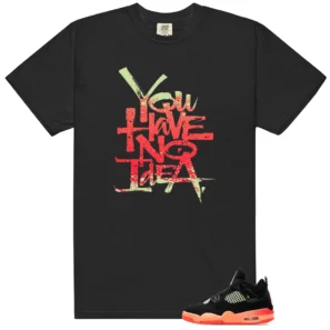 No Idea Shirt to Match Air Jordan 4 Retro GS Infrared 23 - Air Jordan 4 Retro GS Infrared 23 matching shirt LitGoat