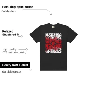 Nothing Changes Shirt to Match Air Jordan 1 Low OG Banned features - material, print quality, and sizing details
