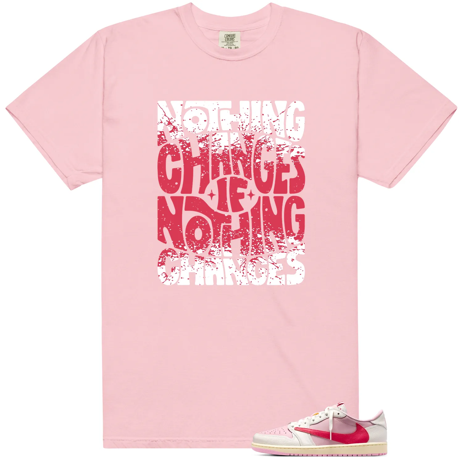 Nothing Changes Shirt to Match Travis 1 Low OG Sail Shy Pink and Tropical Pink