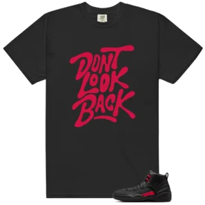 Dont Look Back Shirt to Match Air Jordan 12 Retro Bloodline - LitGoat