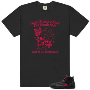 Don't Stress Shirt to Match Air Jordan 12 Retro Bloodline - LitGoat