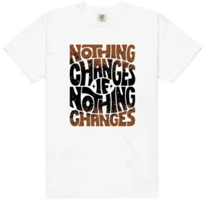 Nothing Changes Shirt to Match Air Jordan 1 High OG Love The Game - LitGoat