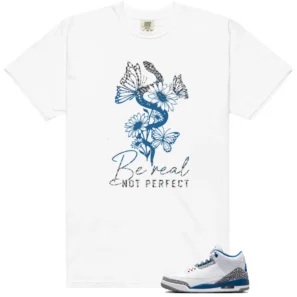 Be Real Shirt to Match Air Jordan 3 OG True Blue - 2026 - LitGoat