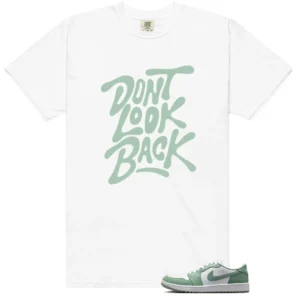 Dont Look Back Shirt to Match Air Jordan 1 Low G Steam - LitGoat
