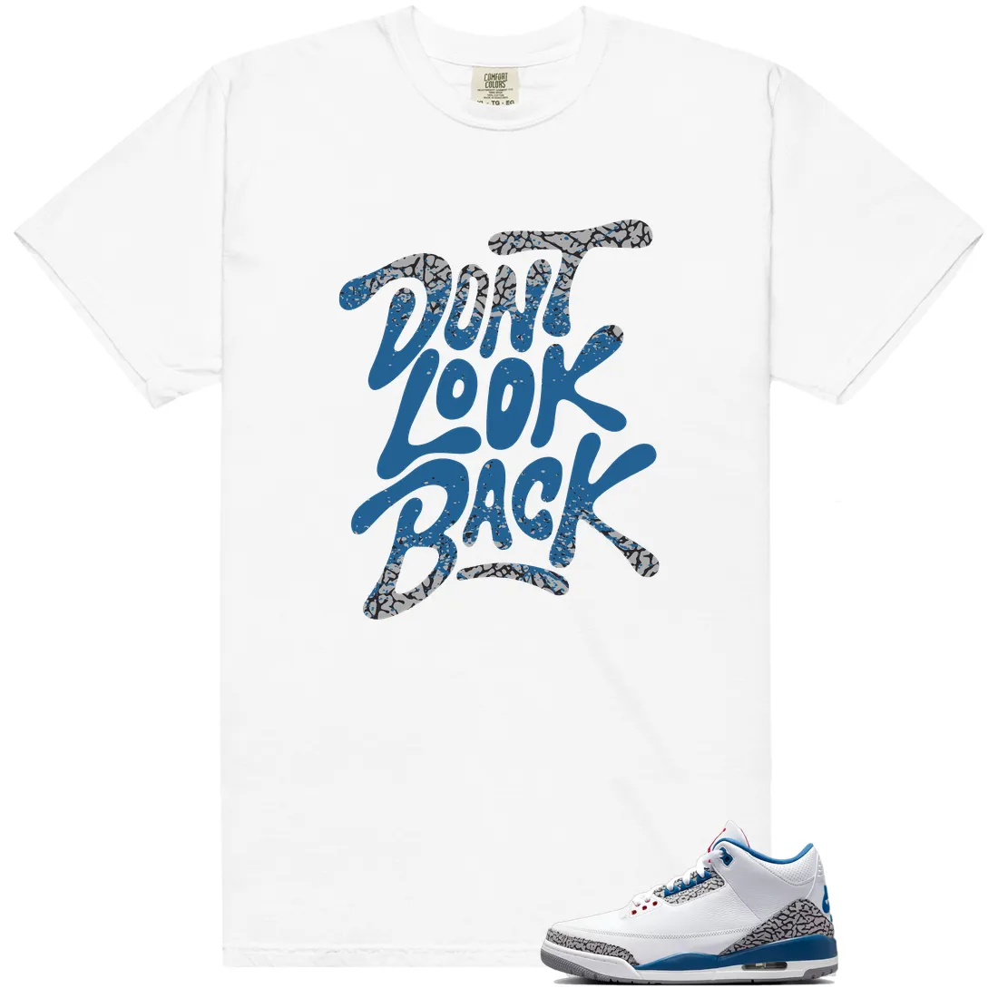 Dont Look Back Shirt to Match Air Jordan 3 OG True Blue - 2026 - LitGoat