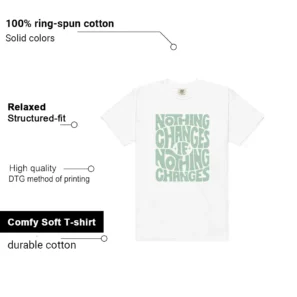 Nothing Changes Shirt to Match Air Jordan 1 Low G Steam features - material, print quality, and sizing details
