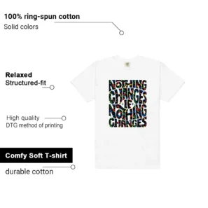 Nothing Changes Shirt to Match Air Jordan 7 Retro Miro features - material, print quality, and sizing details