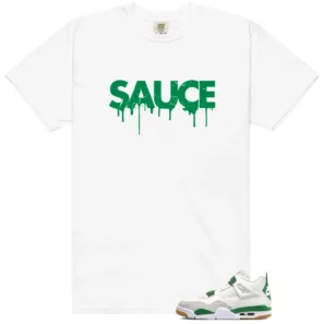 Sauce Shirt to Match Jordan 4 Pine Green - LitGoat