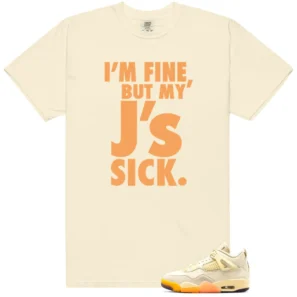 Sick J's Shirt to Match Air Jordan 4 Retro Birds Of Paradise - LitGoat