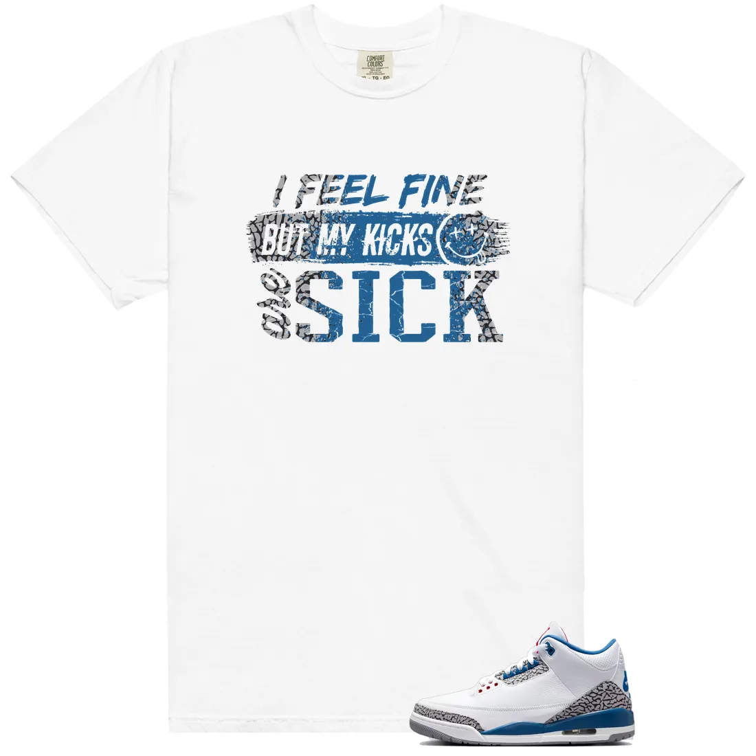 Sick Kicks Shirt to Match Air Jordan 3 OG True Blue - 2026 - LitGoat